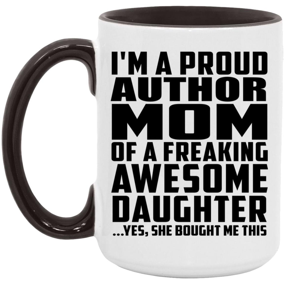 Proud Author Mom Of Awesome Daughter - 15oz Accent Mug Black