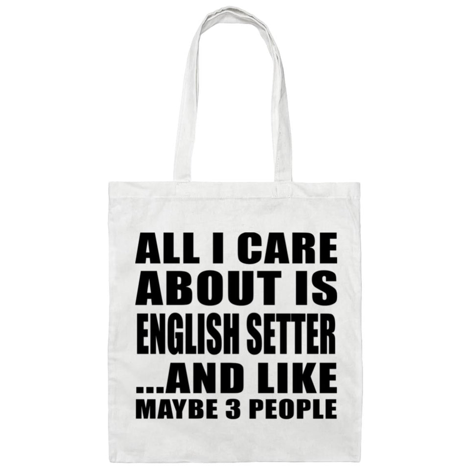 All I Care About Is English Setter - Tote Bag White