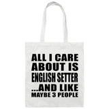 All I Care About Is English Setter - Tote Bag White
