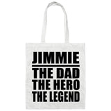 Jimmie The Dad The Hero The Legend - Tote Bag White