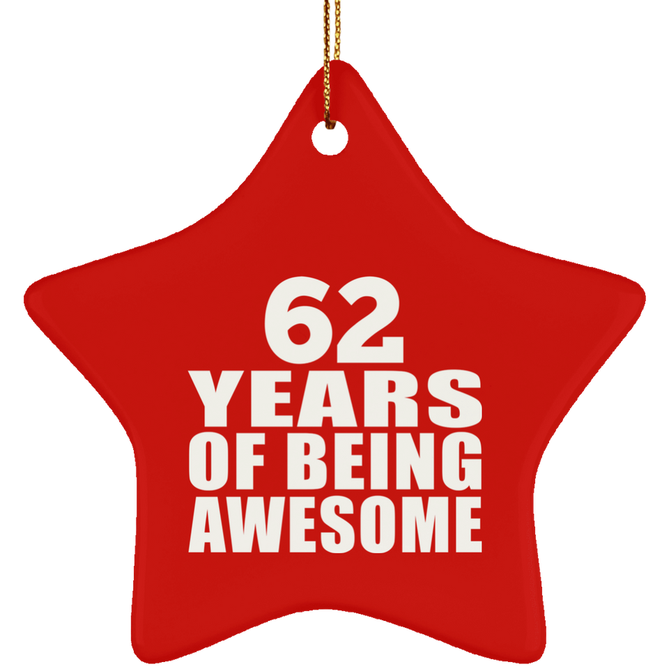 62nd Birthday 62 Years Of Being Awesome - Star Ornament