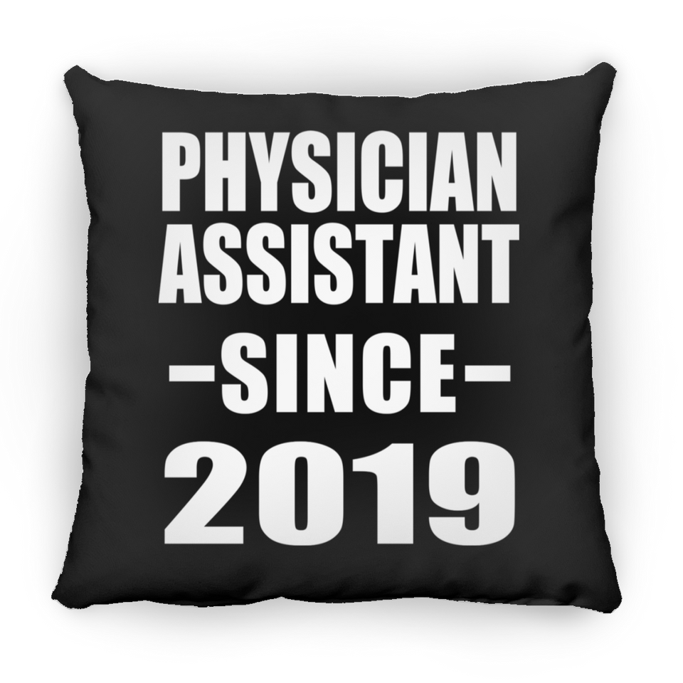 Physician Assistant Since 2019 - Throw Pillow Black