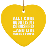 All I Care About Is My Cornish Rex - Heart Ornament