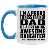 Proud Fitness Trainer Dad Of Awesome Daughter - 11oz Accent Mug Blue