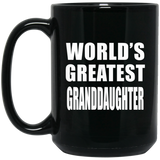 World's Greatest Granddaughter - 15 Oz Coffee Mug Black