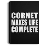 Cornet Makes Life Complete - Canvas Portrait