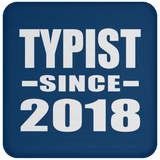 Typist Since 2018 - Drink Coaster