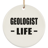 Geologist Life - Circle Ornament