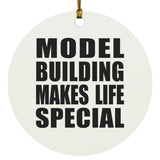 Model Building Makes Life Special - Circle Ornament