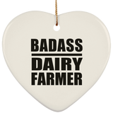 Badass Dairy Farmer - Heart Ornament