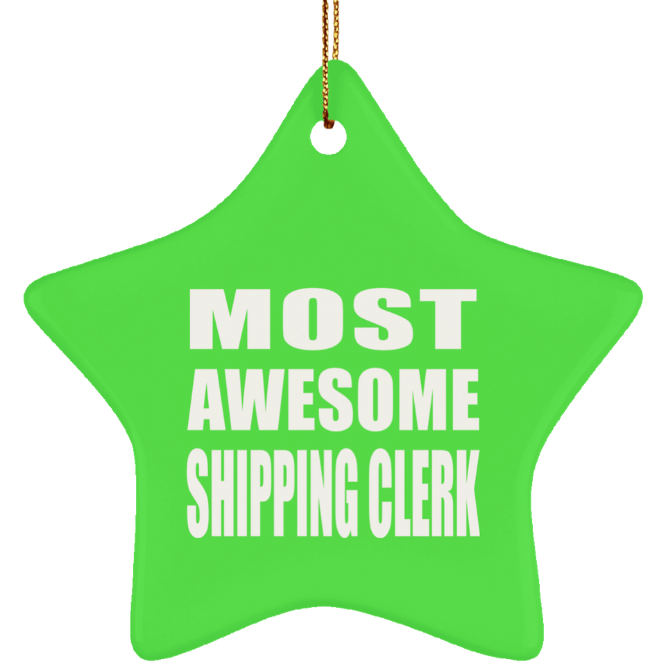 Most Awesome Shipping Clerk - Star Ornament
