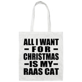 All I Want For Christmas Is My Raas Cat - Tote Bag White