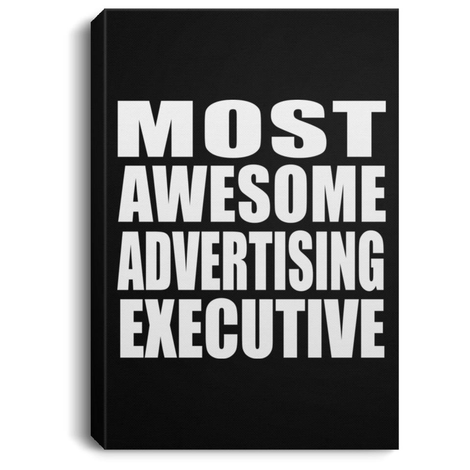 Most Awesome Advertising Executive - Canvas Portrait