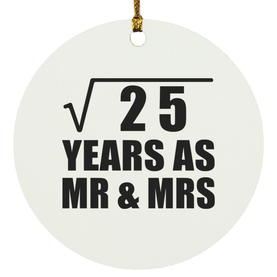 5th Anniversary Square Root of 25 Years As Mr & Mrs - Circle Ornament