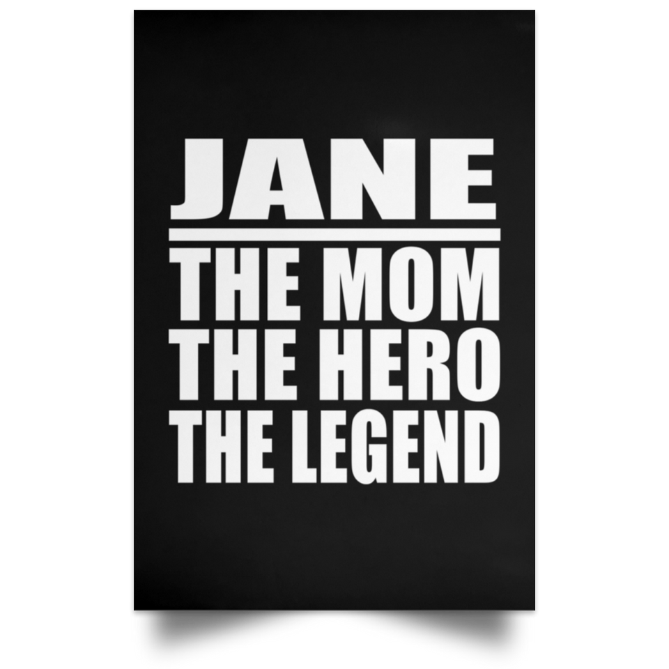 Jane The Mom The Hero The Legend - Poster Portrait