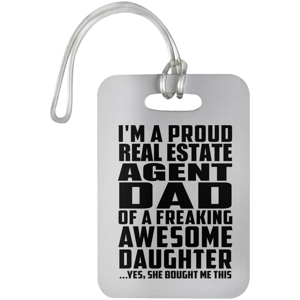 Proud Real Estate Agent Dad Of Awesome Daughter - Luggage Bag Tag