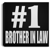 Number One #1 Brother In Law - Canvas Square