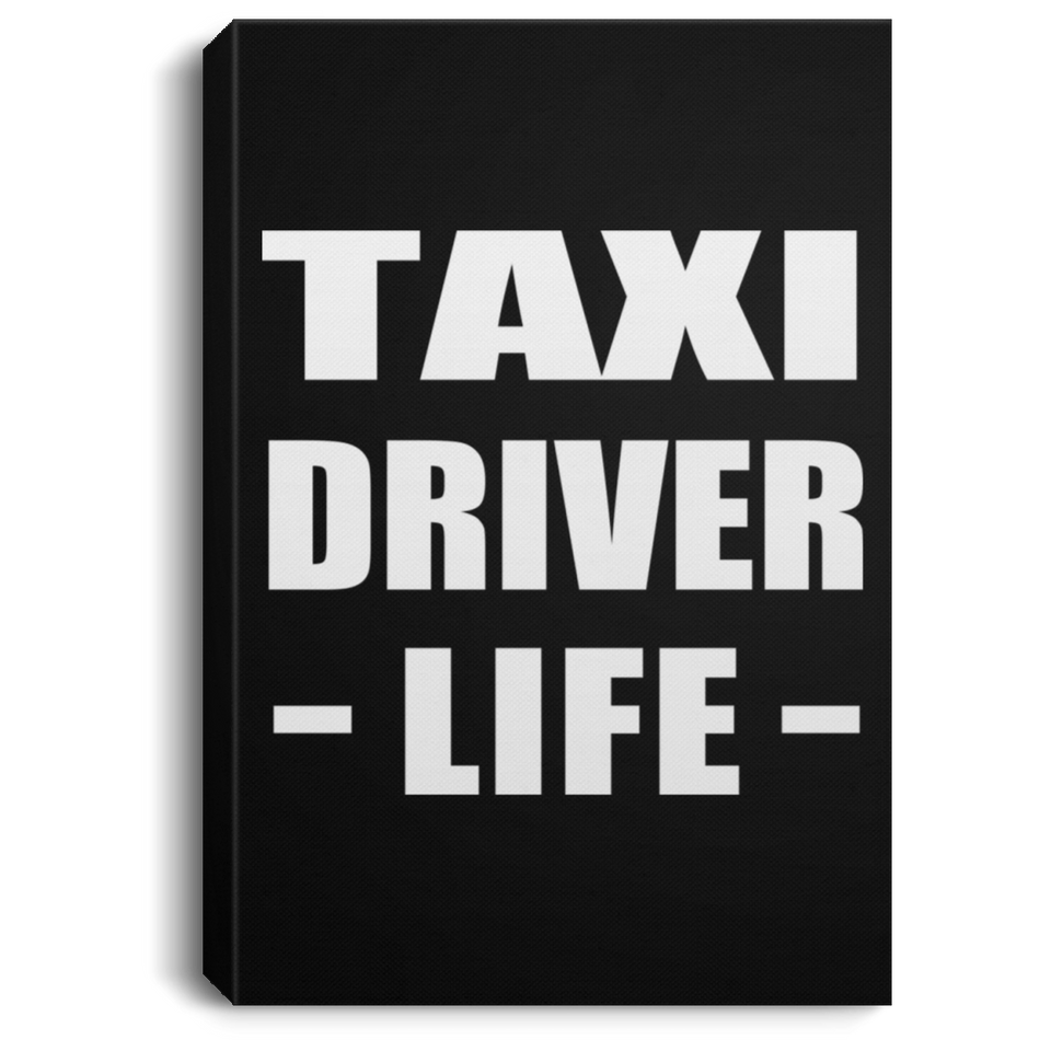Taxi Driver Life - Canvas Portrait