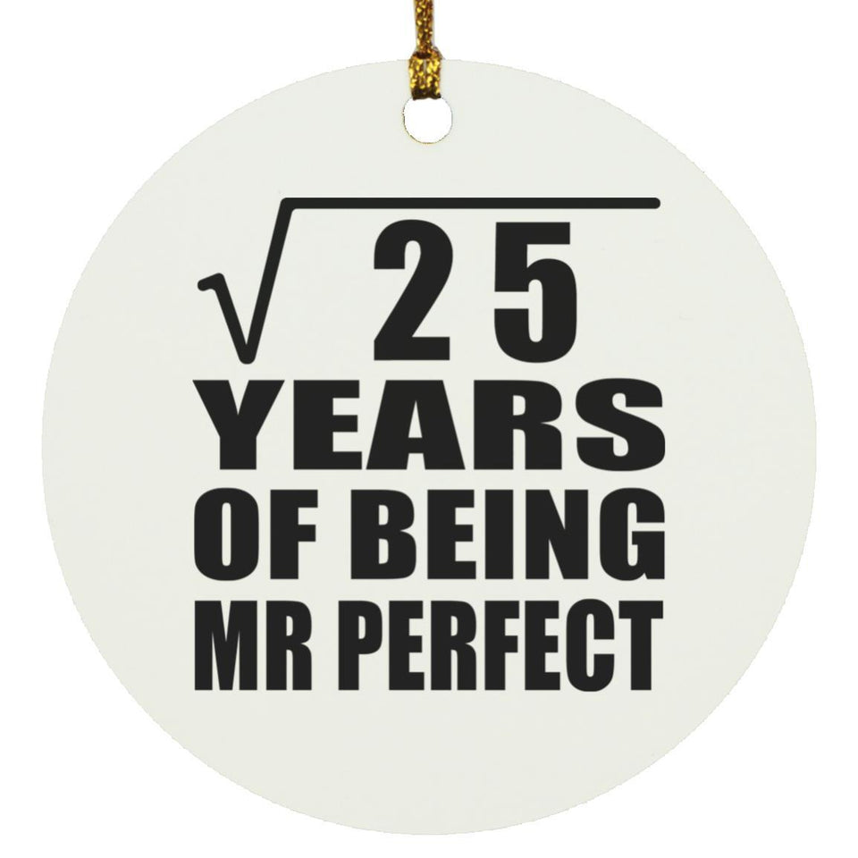 5th Anniversary Square Root of 25 Years of Mr Perfect - Circle Ornament