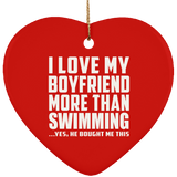 I Love My Boyfriend More Than Swimming - Heart Ornament