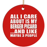 All I Care About Is My Berger Picard - Circle Ornament