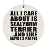All I Care About Is Sealyham Terrier - Circle Ornament