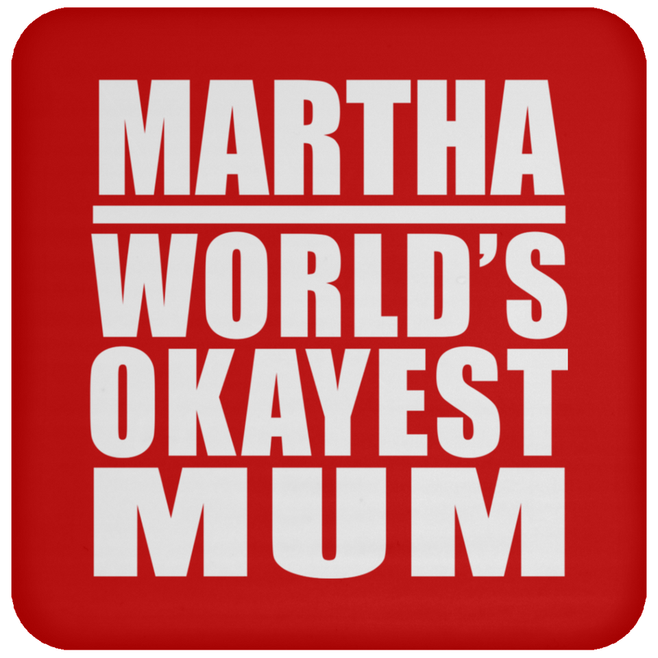 Martha World's Okayest Mum - Drink Coaster