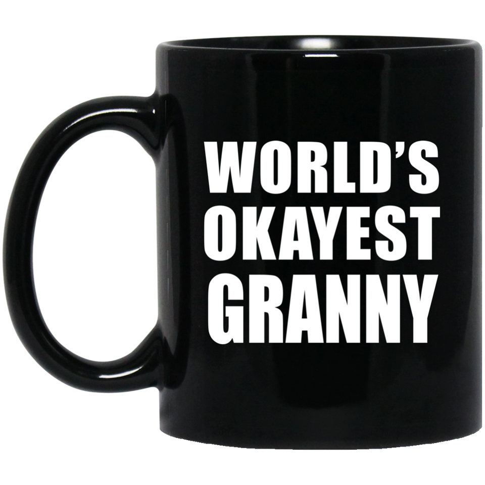 World's Okayest Granny - 11 Oz Coffee Mug Black
