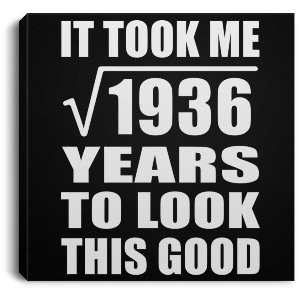 44th Birthday Took Square Root of 1936 Years To Look Good - Canvas Square