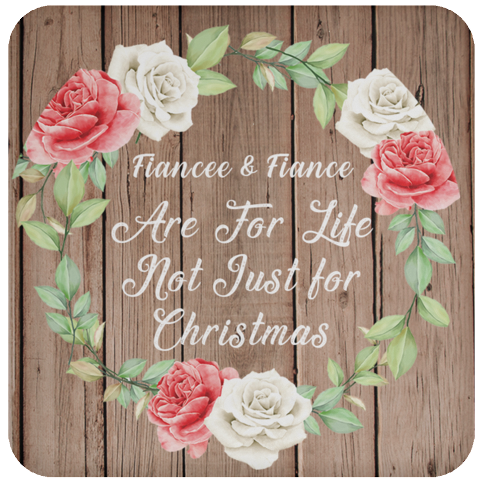 Fiancee & Fiance Are For Life, Not Just For Christmas - Drink Coaster B
