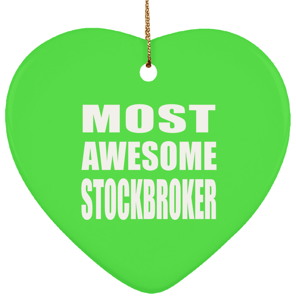 Most Awesome Stockbroker - Heart Ornament