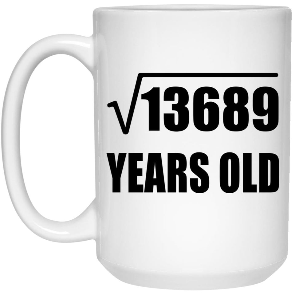 117th Birthday Square Root of 13689 Years Old - 15oz Coffee Mug