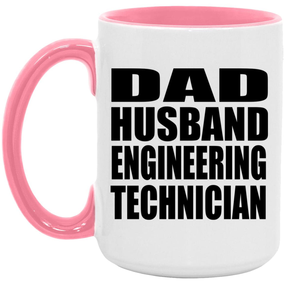 Dad Husband Engineering Technician - 15oz Accent Mug Pink