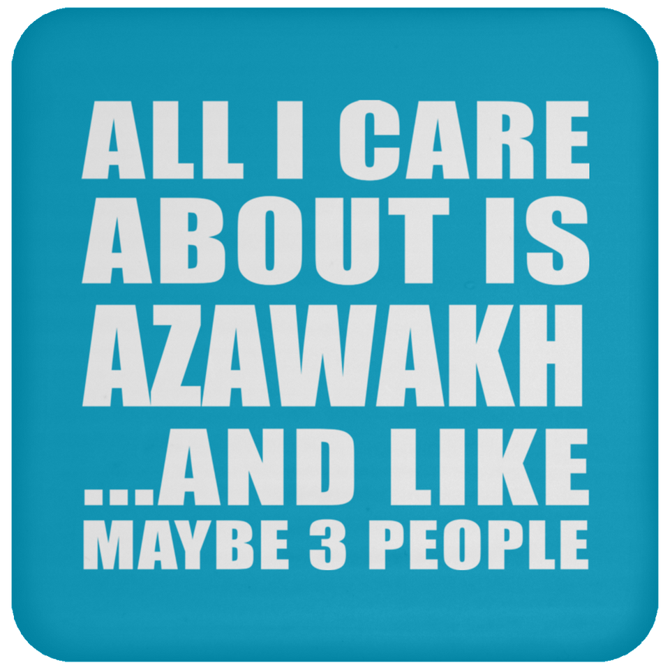 All I Care About Is Azawakh - Drink Coaster