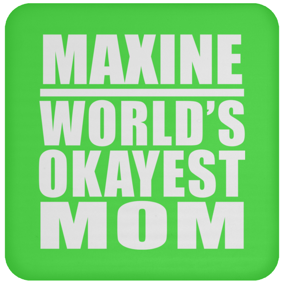 Maxine World's Okayest Mom - Drink Coaster