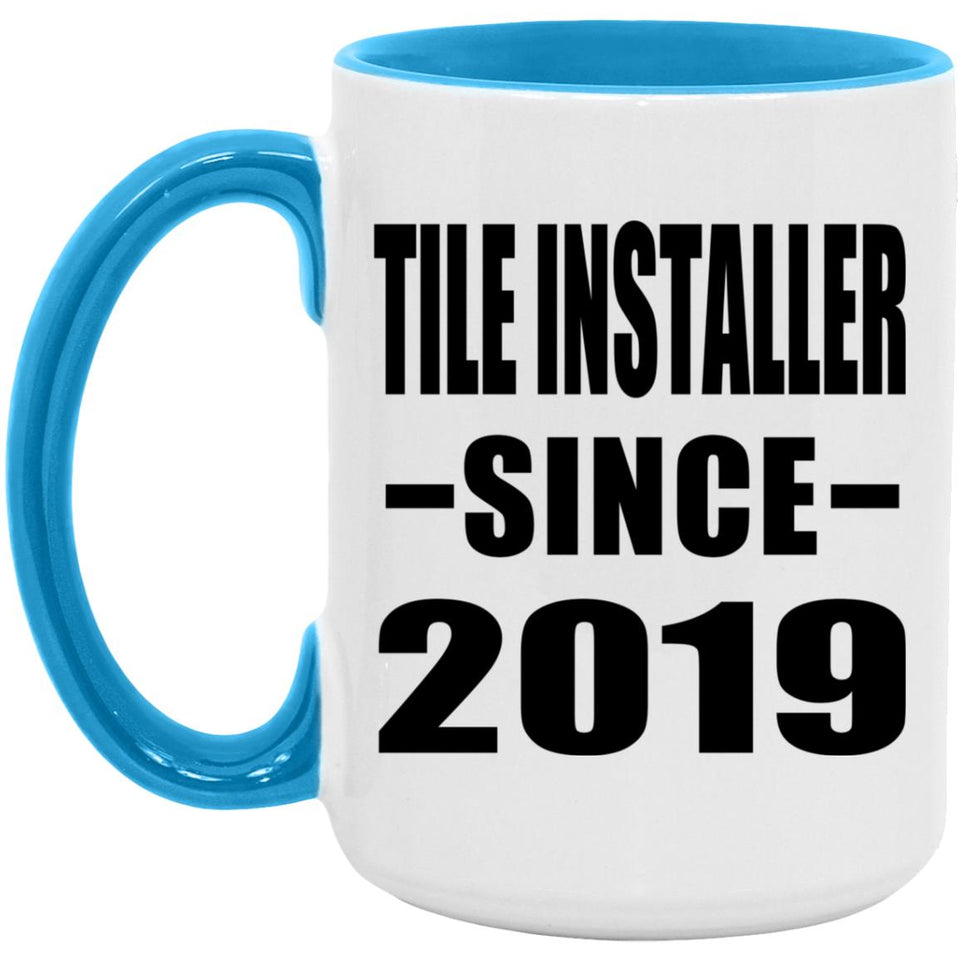 Tile Installer Since 2019 - 15oz Accent Mug Blue