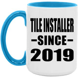 Tile Installer Since 2019 - 15oz Accent Mug Blue