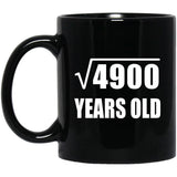 70th Birthday Square Root of 4900 Years Old - 11oz Coffee Mug Black