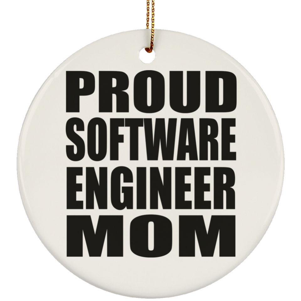 Proud Software Engineer Mom - Circle Ornament