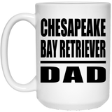 Chesapeake Bay Retriever Dad - 15oz Coffee Mug