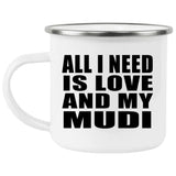 All I Need Is Love And My Mudi - 12oz Camping Mug