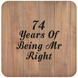 74th Anniversary 74 Years Of Being Mr Right - Drink Coaster C
