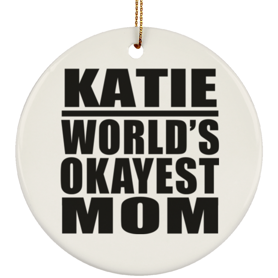 Katie World's Okayest Mom - Circle Ornament