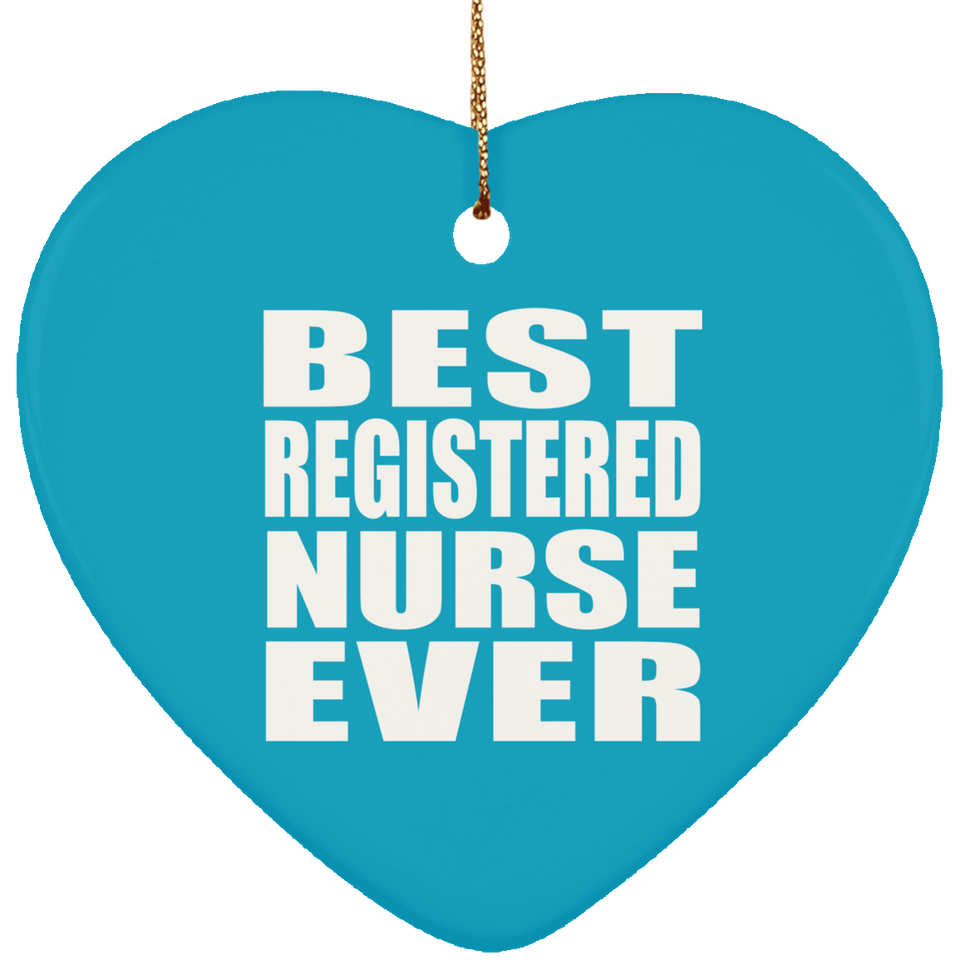 Best Registered Nurse Ever - Heart Ornament