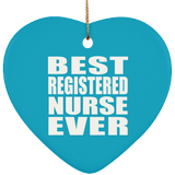 Best Registered Nurse Ever - Heart Ornament