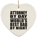 Attorney By Day World's Best Dad By Night - Heart Ornament