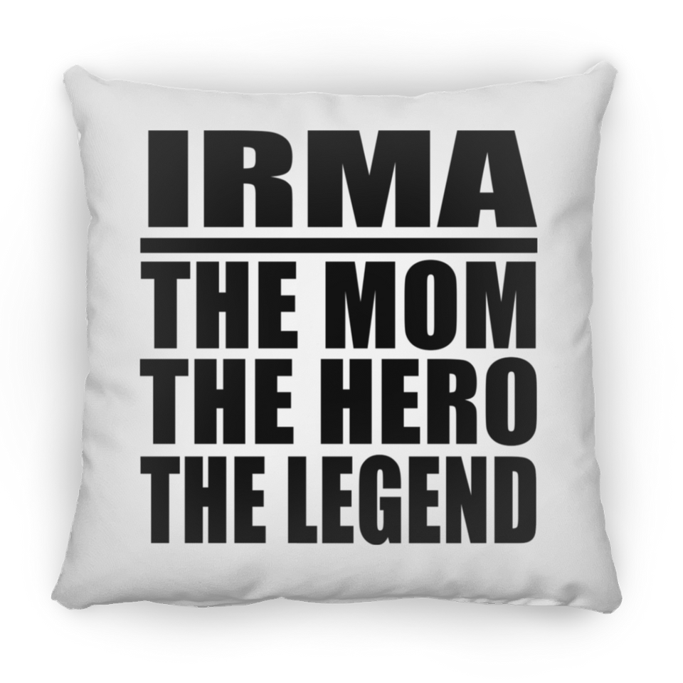 Irma The Mom The Hero The Legend - Throw Pillow