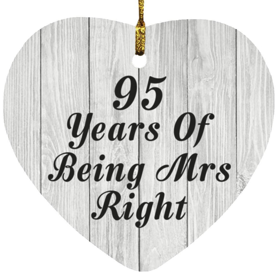 95th Anniversary 95 Years Of Being Mrs Right - Heart Ornament F