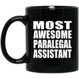 Most Awesome Paralegal Assistant - 11 Oz Coffee Mug Black