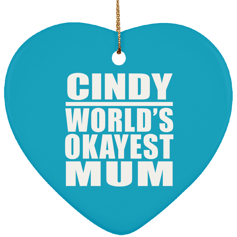Cindy World's Okayest Mum - Heart Ornament